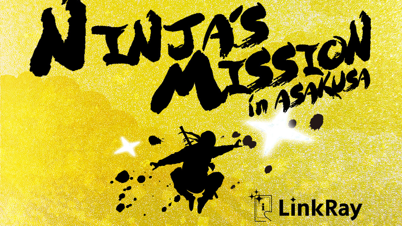 NINJA’S MISSION with LinkRay